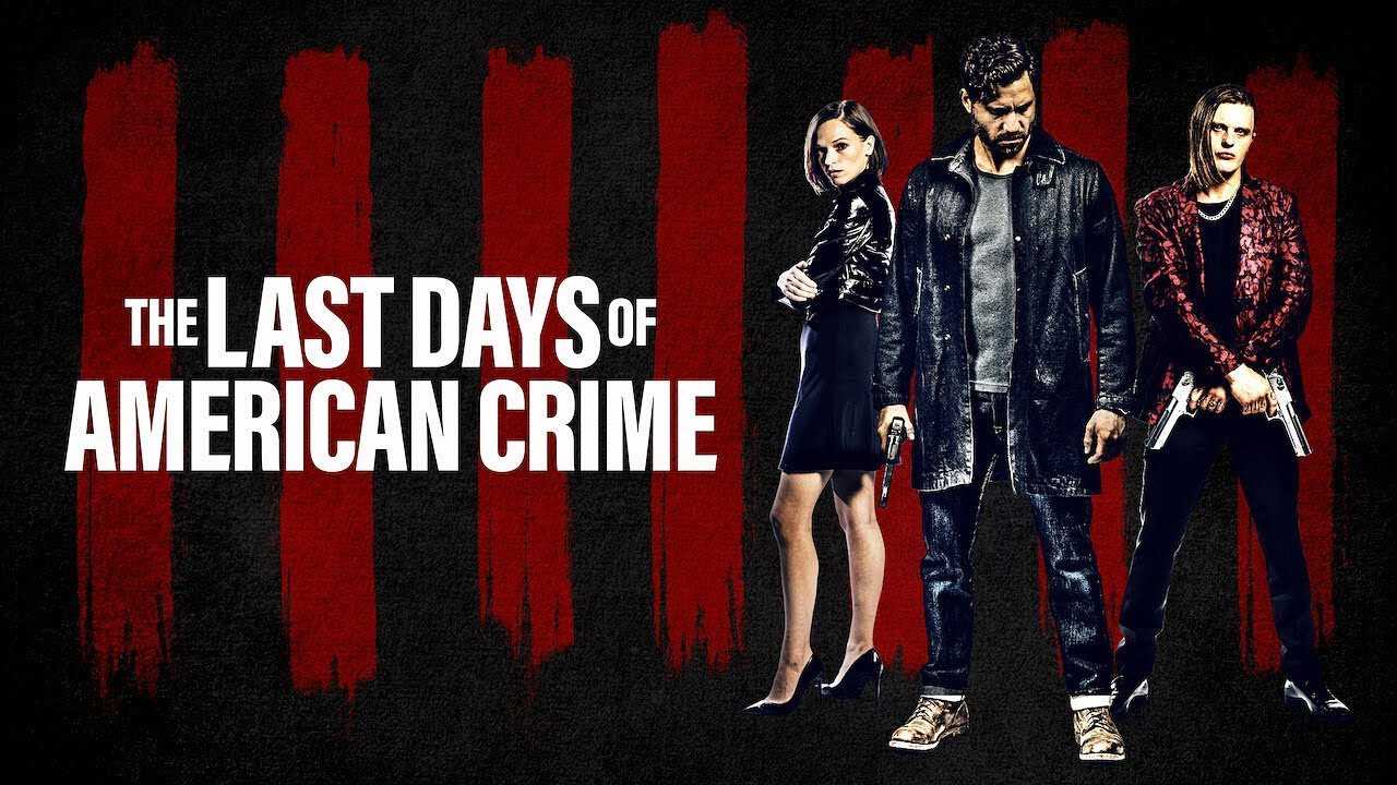 Обзор фильма Последние дни американской преступности The Last Days of American Crime, 2020 Мнение о фильме Netflix